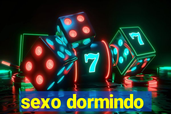 sexo dormindo